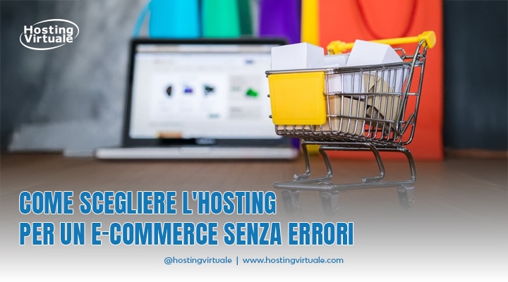 Come scegliere l'hosting per un e-commerce senza errori